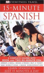 15-minute Spanish (Book and CD Edition) (Eyewitness Travel Guides)