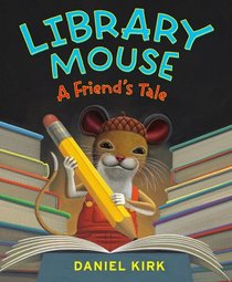 Library Mouse: A Friend's Tale