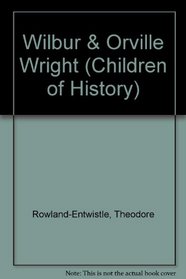 Wilbur & Orville Wright (Children of History)