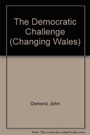 Changing Wales Vol. III: The Democratic Challenge
