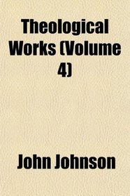 Theological Works (Volume 4)