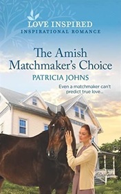 The Amish Matchmaker's Choice (Redemption's Amish Legacies, Bk 6) (Love Inspired, No 1429)