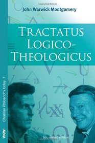 Tractatus Logico-Theologicus: (Christian Philosophy Today)