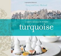 Turquoise: A Chef's Journey Through Turkey