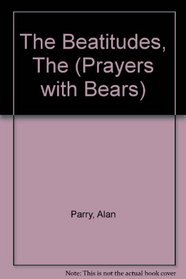 The Beatitudes, The (Prayers with Bears)