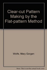 Clear-cut Pattern Making by the Flat-pattern Method