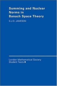 Summing and Nuclear Norms in Banach Space Theory (London Mathematical Society Student Texts)
