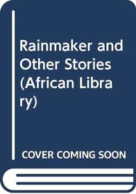 Rainmaker and Other Stories (African Library)