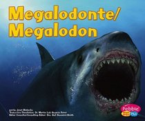 Megalodonte / Megalodon (Dinosaurios Y Animales Prehist=ricos / Dinosaurs and Prehistoric Animals series) (Dinosaurios Y Animales Prehistricos / Dinosaurs and Prehistoric Animals) (Spanish Edition)