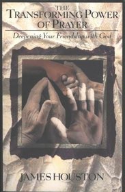 Transforming Power of Prayer: Deepening Your Friendship  With God
