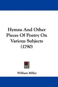 Hymns And Other Pieces Of Poetry On Various Subjects (1790)