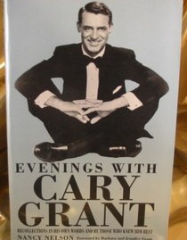 Evenings With Cary Grant: Recollections in His Own Words and by Those Who Knew Him Best (Large Print Edition)