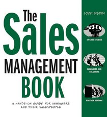 The Sales Management Book: A Hands On Guide for Mangers and Their Salespeople