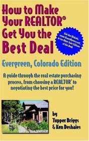 How To Make Your Realtor Get You The Best Deal, Evergreen, Colorado: Evergreen, Colorado Edition