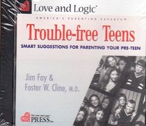 Trouble-free Teens (Smart Suggestions for Parenting Your Pre-Teen)