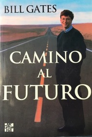 Camino al Futuro (The Road Ahead) (Spanish Edition)
