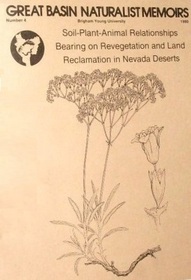 Soil - plant - animal relationships bearing on revegetation and land reclamation in Nevada deserts