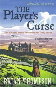 The Player's Curse: A Bella Wallis Mystery (Bella Wallis Mysteries)