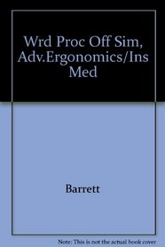 Wrd Proc Off Sim, Vol 1, Adv.Ergonomics/Ins Med