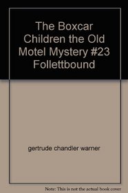 The Boxcar Children the Old Motel Mystery #23 Follettbound