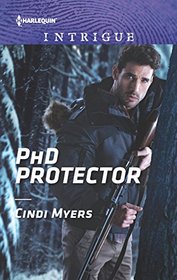 PhD Protector (Men of Search Team Seven) (Harlequin Intrigue, No 1680)