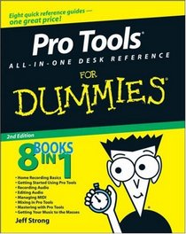 Pro Tools All-in-One Desk Reference For Dummies (For Dummies (Computer/Tech))