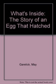 What's Inside: The Story of an Egg That Hatched