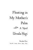 Floating in My Mother's Palm