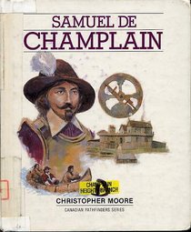 Samuel de Champlain (Canadian Pathfinders Series)