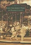 Early Amusement Parks of Orange County (CA) (Images of America) (Images of America)