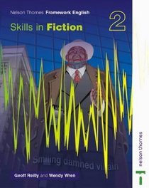 Nelson Thornes Framework English 2. Skills in Fiction (Bk.2)