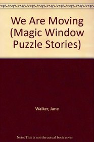 We Are Moving (Magic Window Puzzle Stories)