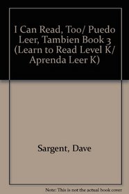 I Can Read, Too/ Puedo Leer, Tambien Book 3 (Learn to Read Level K/ Aprenda Leer K) (Spanish Edition)