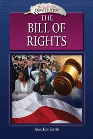 The Bill of Rights (My Guide to the Constitution) (A Kid's Guide to the Constitution)