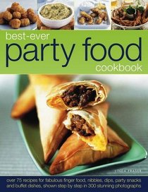 Best-Ever Party Food Cookbook: Tempting recipes for easy entertaining