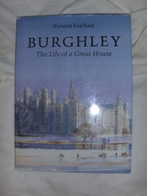 Burghley: The Life of a Great House (Architecture and Planning)