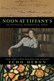 Noon at Tiffany's: An Historical, Biographical Novel