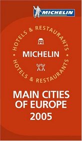 Michelin Red Guide 2005 Main Cities of Europe (Michelin Red Guide: Europe, Main Cities)