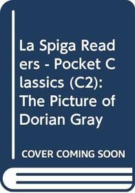 La Spiga Readers - Pocket Classics (C2): The Picture of Dorian Gray