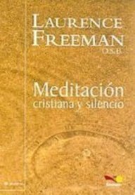 Meditacion Cristiana Y Silencio/ The Selfless Self (Senderos) (Spanish Edition)