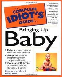 Complete Idiot's Guide to Bringing up Baby (The Complete Idiot's Guide)