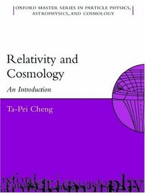 Relativity, Gravitation And Cosmology: A Basic Introduction (Oxford Master Series in Physics)