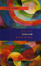 New Dream Dictionary: Handbook of Dream Meanings and Sleep Experiences