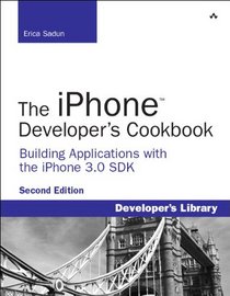 The iPhone Developer's Cookbook: Building Applications with the iPhone 3.0 SDK (2nd Edition) (Developer's Library)