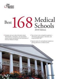 The Best 168 Medical Schools, 2010 Edition (Graduate School Admissions Guides)