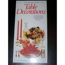 The Creative Art of Table Decorations (The Creative Art of Series)