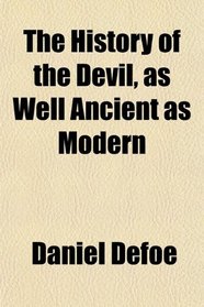 The History of the Devil, as Well Ancient as Modern