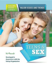 Teens & Sex (Gallup Youth Survery: Major Issues and Trends)