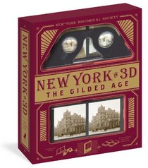 New-York Historical Society New York in 3D: The Gilded Age: A Book Plus Stereoscopic Viewer and 50 3D Photos from the Turn of the Century