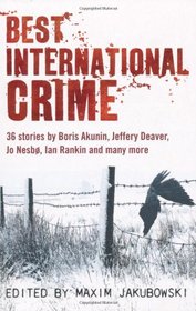 The Mammoth Book of Best International Crime (aka The Mammoth Book of the World's Best Crime Stories)